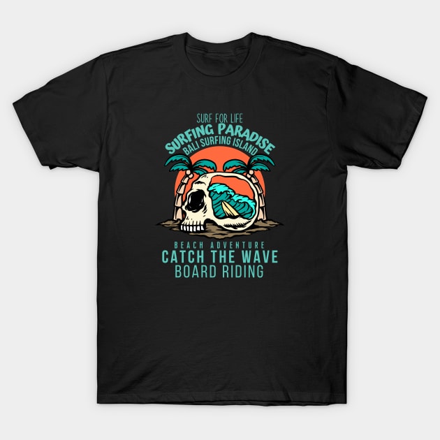 Surf for life, Bali surfing Paradise T-Shirt by BaliChili